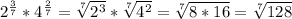 2^{ \frac{3}{7} } * 4^{ \frac{2}{7} } = \sqrt[7]{ 2^{3} } * \sqrt[7]{ 4^{2} } = \sqrt[7]{8*16} = \sqrt[7]{128}