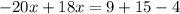 -20x+18x=9+15-4