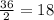 \frac{36}{2} = 18