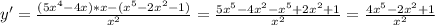 y'= \frac{(5x^4-4x)*x-(x^5-2x^2-1)}{x^2} = \frac{5x^5-4x^2-x^5+2x^2+1}{x^2} = \frac{4x^5-2x^2+1}{x^2}