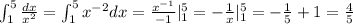 \int _1^5\frac{dx}{x^2}=\int _1^5x^{-2}dx=\frac{x^{-1}}{-1}|_1^5=-\frac{1}{x}|_1^5=-\frac{1}{5}+1=\frac{4}{5}