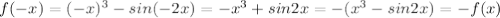 f(-x)=(-x)^3-sin(-2x)=-x^3+sin2x=-(x^3-sin2x)=-f(x)