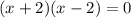 (x+2)(x-2)=0