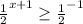 \frac{1}{2} ^{x+1} \geq \frac{1}{2} ^{-1}