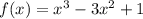 f(x)=x^3-3x^2+1