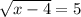 \sqrt{x-4} =5