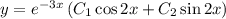 y=e^{-3x}\left(C_1\cos2x+C_2\sin 2x\right)