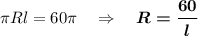 \pi Rl=60\pi\ \ \ \Rightarrow\ \ \ \boldsymbol{R=\dfrac{60}l}