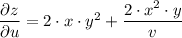 \dfrac{\partial z}{\partial u} =2 \cdot x \cdot y^{2} + \dfrac{ 2 \cdot x^{2} \cdot y}{v}