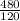 \frac{480}{120}