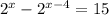 2^{x}-2^{x-4}=15