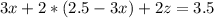 3x+2*(2.5-3x)+2z=3.5