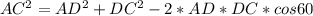 AC^2=AD^2+DC^2-2*AD*DC*cos60