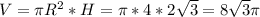 V= \pi R^2*H= \pi *4*2 \sqrt{3} =8 \sqrt{3} \pi