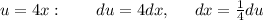 u=4x:\quad \quad du=4dx,\:\quad \:dx=\frac{1}{4}du