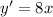 y'=8x