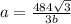 a= \frac{484 \sqrt{3} }{3b}