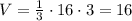 V=\frac{1}{3}\cdot 16\cdot 3=16