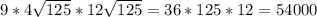 9*4 \sqrt{125} *12 \sqrt{125} =36*125*12=54000