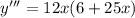 y'''=12x(6+25x)