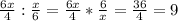 \frac{6x}{4} : \frac{x}{6} = \frac{6x}{4} * \frac{6}{x}=\frac{36}{4}=9