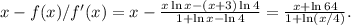 x-f(x)/f'(x)=x- \frac{x\ln x-(x+3)\ln 4}{1+\ln x-\ln 4}= \frac{x+\ln 64}{1+\ln(x/4)}.