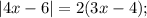 |4x-6| =2(3x-4);