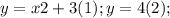 y=x2+3(1); y=4(2);