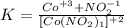 &#10;K= \frac{Co^{+3}+NO_2^{-1}}{[Co(NO_2)_1]^{+2}}