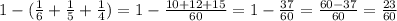 1-( \frac{1}{6}+ \frac{1}{5}+ \frac{1}{4})=1- \frac{10+12+15}{60}=1- \frac{37}{60}= \frac{60-37}{60}=\frac{23}{60}