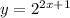 y = 2^{2x+1}