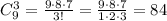 C^3_9=\frac{9\cdot 8\cdot 7}{3!}=\frac{9\cdot 8\cdot 7}{1\cdot 2\cdot 3}=84