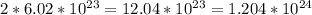 2*6.02*10 ^{23} =12.04*10 ^{23} =1.204*10 ^{24}