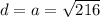 d=a= \sqrt{216}