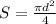 S= \frac{\pi d^2}{4}