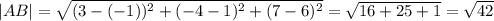 |AB|=\sqrt{(3-(-1))^2+(-4-1)^2+(7-6)^2}=\sqrt{16+25+1}=\sqrt{42}