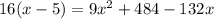 16(x-5)=9 x^{2} +484-132x