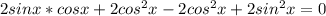 2sinx*cosx+2cos^2x-2cos^2x+2sin^2x=0