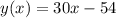 y(x)=30x-54