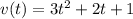 v(t)=3t^2+2t+1