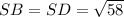 SB=SD= \sqrt{58}