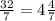 \frac{32}{7}=4 \frac{4}{7}