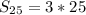 S_{25} =3 *25