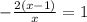 - \frac{2(x-1)}{x} =1