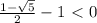 \frac{1-\sqrt{5}}{2}-1\ \textless \ 0