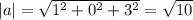 |a|= \sqrt{1^2+0^2+3^2} = \sqrt{10}