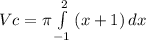 Vc= \pi \int\limits^2_{-1} {(x+1)} \, dx