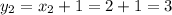 y_{2}=x_{2}+1=2+1=3