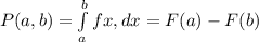 P(a, b)= \int\limits^{b}_{a} f{x} , dx=F(a)-F(b)