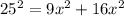 25^{2} =9 x^{2} +16 x^{2}